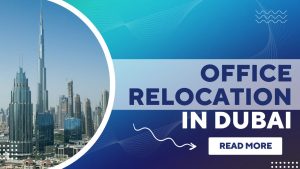 Office Relocation in Dubai